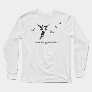 Your Wings Already Exist Long Sleeve T-Shirt